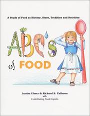 Cover of: The ABC's of food: a study of food as history, story, tradition and nutrition