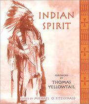 Cover of: Indian Spirit (Sacred Worlds) by Michael Oren Fitzgerald (editor), Thomas Yellowtail (foreword)