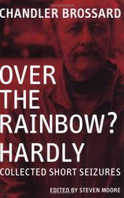 Cover of: Over the rainbow? Hardly by Chandler Brossard
