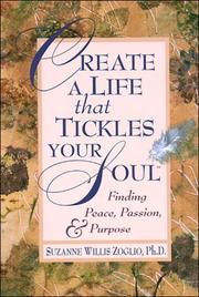Cover of: Create a life that tickles your soul: finding peace, passion, and purpose at midlife