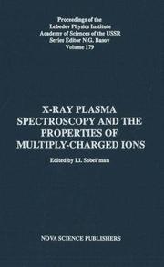 Cover of: X-ray plasma spectroscopy and the properties of multiply-charged ions
