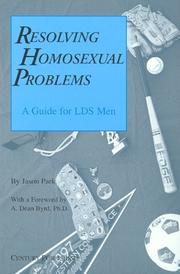 Cover of: Resolving homosexual problems: a guide for LDS men