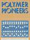 Cover of: Polymer Pioneers