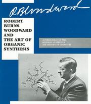Cover of: Robert Burns Woodward and the Art of Organic Synthesis: To Accompany an Exhibit by the Beckman Center for the History of Chemistry (Publication / Beckman Center for the History of Chemistry)