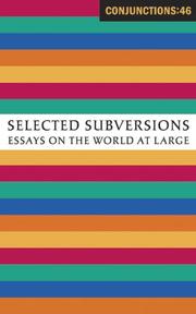 Cover of: Conjunctions: 46, Selected Subversions: Essays on the World at Large (Conjunctions)