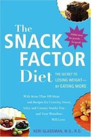 Cover of: The Snack Factor Diet: The Secret to Losing Weight--by Eating MORE