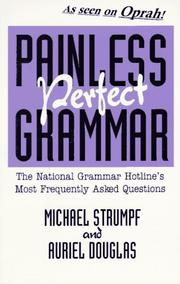 Cover of: Painless perfect grammar: the National Grammar Hotline's most frequently asked questions
