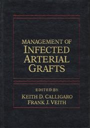 Cover of: Management of infected arterial grafts by edited by Keith D. Calligaro, Frank J. Veigh.