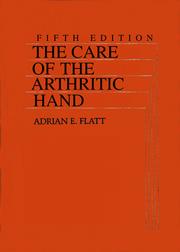Cover of: The care of the arthritic hand by Adrian E. Flatt