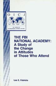 Cover of: The FBI National Academy: a study of the change in attitudes of those who attend