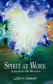Cover of: Spirit at work by Lois M. Grant