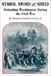 Cover of: Symbol, sword, and shield: defending Washington during the Civil War