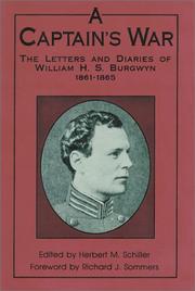 Cover of: A captain's war: the letters and diaries of William H.S. Burgwyn, 1861-1865