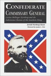 Cover of: Confederate commissary general: Lucius Bellinger Northrop and the Subsistence Bureau of the Southern Army