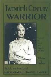 Cover of: Twentieth century warrior: the life and service of Major General Edwin D. Patrick