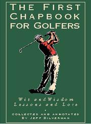 Cover of: The First Chapbook for Golfers : Wit and Wisdom, Lessons and Lore