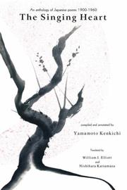 Cover of: The singing heart: an anthology of Japanese poems (1900-1960) compiled and annotated by Yamamoto Kenkichi.