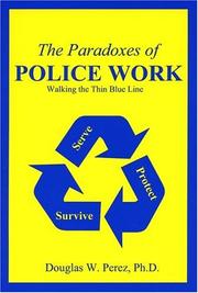 Cover of: The paradoxes of police work: walking the thin blue line