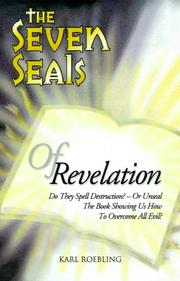 Cover of: The Seven Seals of Revelation : Do They Spell Destruction? Or Unseal The Book Showing Us How To Overcome All Evil? (Millennium Series #2) (Dynapress Millennium)