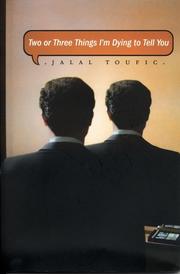 Two or three things I'm dying to tell you by Jalal Toufic