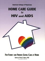 Cover of: American College of Physicians Home Care Guide for HIV and AIDS: For Family and Friends Giving Care at Home (Home Care Guides) (Home Care Guides)