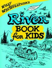 Cover of: Willy Whitefeather's river book for kids. by Willy Whitefeather