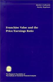 Cover of: Franchise Value and the Price/Earnings Ratio (The Research Foundation of AIMR and Blackwell Series in Finance) by Stanley Kogelman, Martin L. Leibowitz