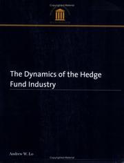 Cover of: The Dynamics of the Hedge Fund Industry by Andrew W. Lo