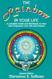 Cover of: The rainbow in your life: a complete guide and workbook on how color empowers your life and dreams