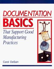 Documentation basics that support good manufacturing practices by Carol DeSain