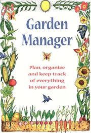 Cover of: Garden Manager: Plan, Organize, and Keep Track of Everything in Your Garden