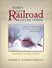 When the Railroad Leaves Town by Joseph P. Schwieterman