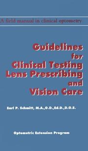 Cover of: Guidelines For Clinical Testing, Lens Prescribing, And Vision Care: A Field Manual In Clinical Optometry