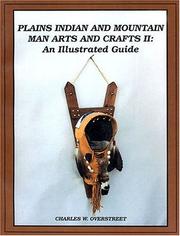 Cover of: Plains Indian and mountain man arts and crafts by Charles W. Overstreet
