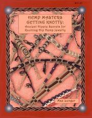 Cover of: Hemp Masters - Getting Knotty: More Ancient Hippie Secrets for Knotting Hip Hemp Jewelry