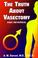 Cover of: The truth about vasectomy and reversal