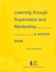 Cover of: Learning through supervision and mentorship to support the development of infants, toddlers and their families by Emily Schrag Fenichel