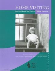 Cover of: Home Visiting: Reaching Babies and Families ""Where They Live"" - A Report on the Best Available Information from 20 Years of Research and Practice on Home Visiting