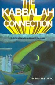 Cover of: The Kabbalah connection by Philip S. Berg