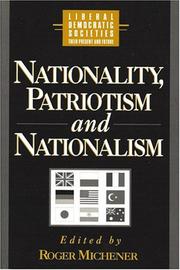 Cover of: Nationality, patriotism, and nationalism in liberal democratic societies