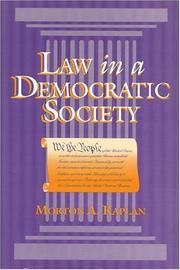 Cover of: Law in a democratic society | Morton A. Kaplan