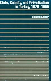State, society, and privatization in Turkey, 1979-1990 by Sallama Shaker