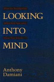 Cover of: Looking into mind: how to recognize who you are and how you know