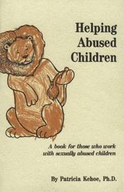 Cover of: Helping abused children by Patricia Kehoe