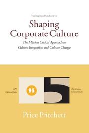 Cover of: The employee handbook for shaping corporate culture: the mission critical approach to culture integration and culture change