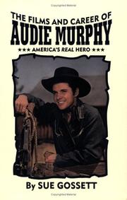 Cover of: The films and career of Audie Murphy by Sue Gossett