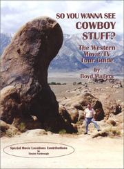Cover of: So you wanna see cowboy stuff?: the Western movie/TV tour guide