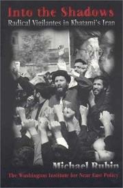 Cover of: Into the Shadows: Radical Vigilantes in Khatami's Iran (Policy Papers (Washington Institute for Near East Policy), 57)