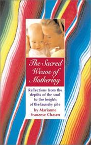 Cover of: The Sacred Weave of Mothering: Reflections from the Depths of the Soul to the Heights of the Laundry Pile