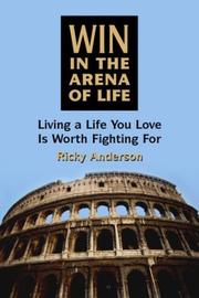 Cover of: Win in the Arena of Life: Living a Life You Love Is Worth Fighting for